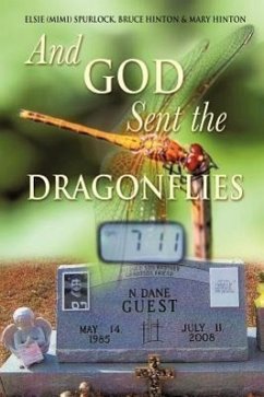 And God Sent the Dragonflies - Spurlock, Elsie (Mimi); Hinton, Bruce; Hinton, Mary