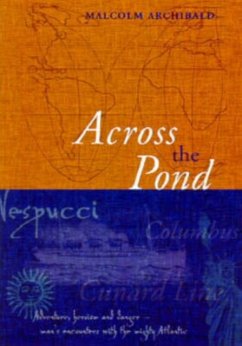 Across the Pond: Chapters from the Atlantic - Archibald, Malcolm