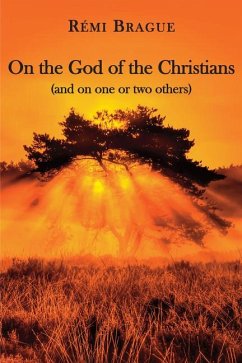 On the God of the Christians: (And on One or Two Others) - Brague, Rémi