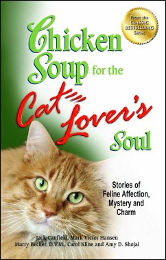 Chicken Soup for the Cat Lover's Soul: Stories of Feline Affection, Mystery and Charm - Canfield, Jack; Hansen, Mark Victor; Kline, Carol