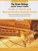 Thestreet Ratings' Guide to Bond & Money Market Mutual Funds, Summer 2013