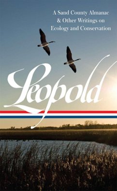 Aldo Leopold: A Sand County Almanac & Other Writings on Conservation and Ecology (Loa #238) - Leopold, Aldo