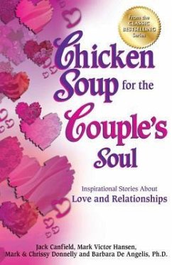 Chicken Soup for the Couple's Soul: Inspirational Stories about Love and Relationships - Canfield, Jack; Hansen, Mark Victor; Donnelly, Mark