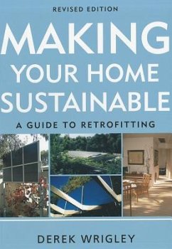 Making Your Home Sustainable - Wrigley, Derek