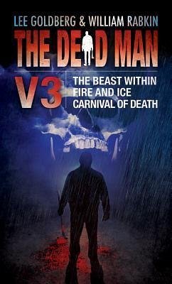 The Dead Man Volume 3: The Beast Within, Fire & Ice, Carnival of Death - Goldberg, Lee; Rabkin, William; Hardin, Jude