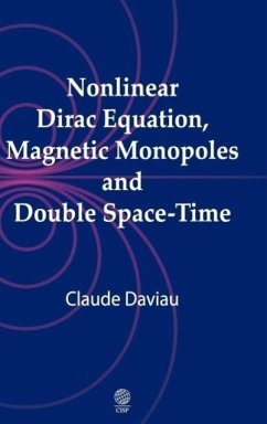 Nonlinear Dirac equation, magnetic monopoles and double space-time - Daviau, Claude
