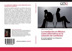 La mediación en México como alternativa en la solución de conflictos - Compeán González, Regina