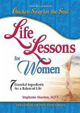 Chicken Soup for the Soul: Life Lessons for Women: 7 Essential Ingredients for a Balanced Life