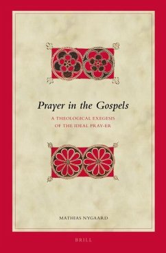 Prayer in the Gospels - Nygaard, Mathias