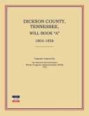 Dickson County, Tennessee, Will Book a: 1804-1856