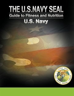 The U.S. Navy Seal Guide to Fitness and Nutrition