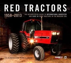 Red Tractors 1958-2013 (Special Edition): The Official Guide to International Harvester and Case-Ih Farm Tractors in the Modern Era - Klancher, Lee; Updike, Ken