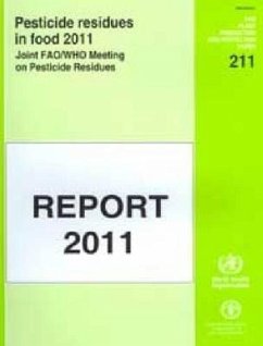 Pesticide Residues in Food 2011: Joint Fao/Who Meeting on Pesticide Residues - Food and Agriculture Organization of the