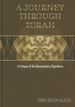 A Journey Through Torah: A Critique of the Documentary Hypothesis - Katz, Ben Zion