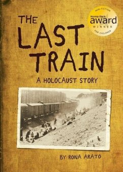 The Last Train: A Holocaust Story - Arato, Rona