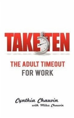 Take Ten the Adult Timeout for Work - Chauvin, Cynthia; Chauvin, Miles