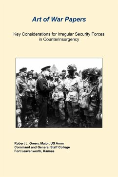 Key Considerations For Irregular Security Forces In Counterinsurgency - Green, Robert L.; Combat Studies Institute, Us Army