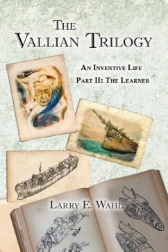 The Vallian Trilogy--An Inventive Life: Part II. the Learner - Wahl, Larry E.