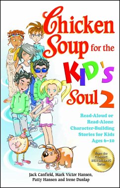 Chicken Soup for the Kid's Soul 2: Read-Aloud or Read-Alone Character-Building Stories for Kids Ages 6-10 - Canfield, Jack; Hansen, Mark Victor; Hansen, Patty