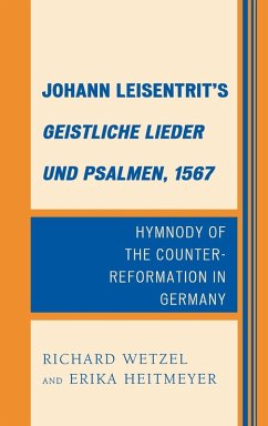 Johann Leisentrit's Geistliche Lieder und Psalmen, 1567 - Wetzel, Richard D.; Heitmeyer, Erika