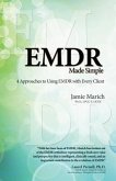 Emdr Made Simple: 4 Approaches to Using Emdr with Every Client