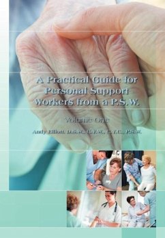 A Practical Guide for Personal Support Workers from A P.S.W. - Elliott Elliott Dsw Cyw Cyc Psw, Andy
