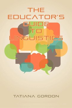 The Educator's Guide to Linguistics - Gordon, Tatiana