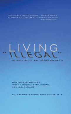 Living Illegal - Marquardt, Marie Friedmann; Steigenga, Timothy J; Williams, Philip J; Vasquez, Manuel A