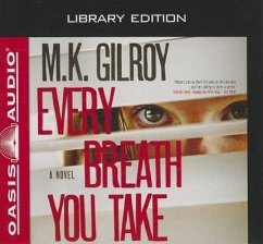 Every Breath You Take (Library Edition) - Gilroy, M. K.