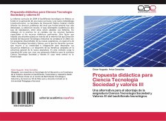 Propuesta didáctica para Ciencia Tecnología Sociedad y valores III - Arias González, César Augusto
