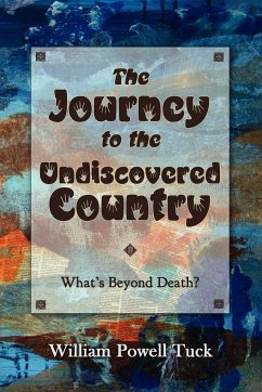 The Journey to the Undiscovered Country - Tuck, William Powell