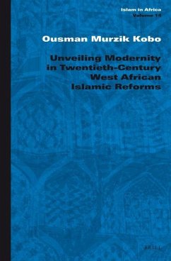 Unveiling Modernity in Twentieth-Century West African Islamic Reforms - Kobo, Ousman