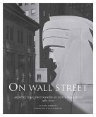 On Wall Street: Architectural Photographs of Lower Manhattan, 1980-2000