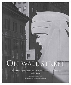 On Wall Street: Architectural Photographs of Lower Manhattan, 1980-2000 - Anderson, David