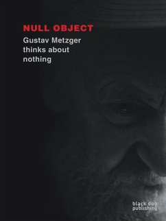 Null Object: Gustav Metzger Thinks about Nothing - Jelson, Jo; Gilchrist, Bruce