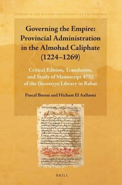 Governing the Empire: Provincial Administration in the Almohad Caliphate (1224-1269) - Buresi, Pascal; El Aallaoui, Hicham