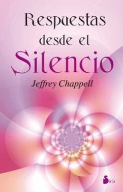 Respuestas Desde el Silencio = Answers from Silence - Chappell, Jeffrey