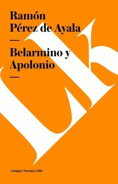 Belarmino Y Apolonio - Pérez de Ayala, Ramón