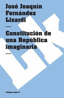 Constitución de Una República Imaginaria - Fernández Lizardi, José Joaquín