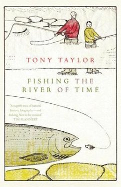 Fishing the River of Time: A Grandfather's Story - Taylor, Tony