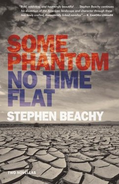 Some Phantom/No Time Flat: Two Novellas - Beachy, Stephen