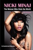 Nicki Minaj: The Woman Who Stole the World