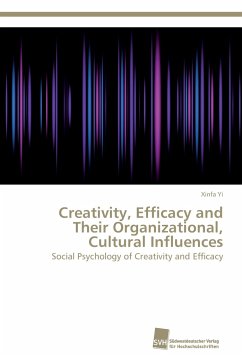 Creativity, Efficacy and Their Organizational, Cultural Influences - Yi, Xinfa