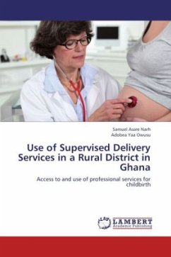 Use of Supervised Delivery Services in a Rural District in Ghana - Narh, Samuel Asare;Owusu, Adobea Yaa