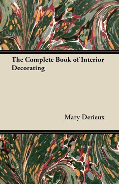 The Complete Book of Interior Decorating - Derieux, Mary