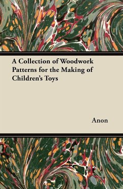 A Collection of Woodwork Patterns for the Making of Children's Toys - Anon