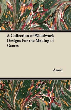 A Collection of Woodwork Designs For the Making of Games - Anon