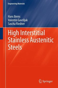 High Interstitial Stainless Austenitic Steels - Berns, Hans;Gavriljuk, Valentin;Riedner, Sascha