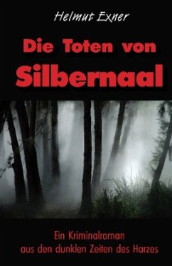 Die Toten von Silbernaal - Exner, Helmut
