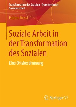 Soziale Arbeit in der Transformation des Sozialen - Kessl, Fabian